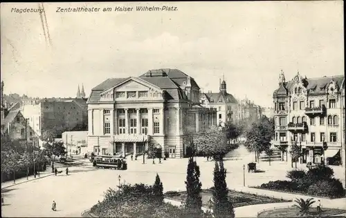 Ak Magdeburg an der Elbe, Zentraltheater am Kaiser Wilhelm Platz