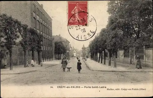 Ak Crépy en Valois Oise, Porte Saint Ladre