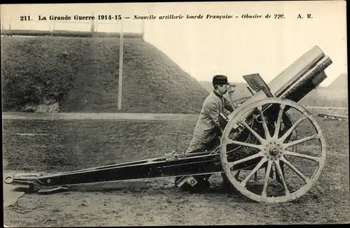 Ak La Grande Guerre 1914-15, Nouvelle artillerie lourde Francaise, Obusier de 220, Geschütz