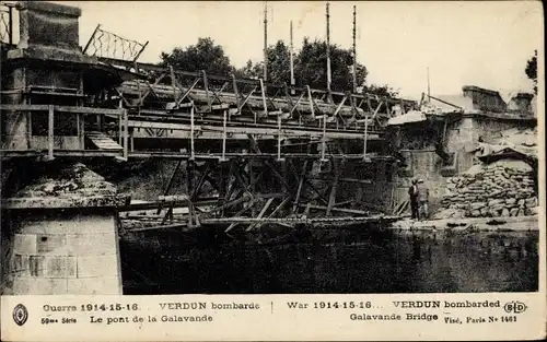 Ak Verdun Meuse, Bombardè, Le pont de la Galavande, Guerre 1914-15-16