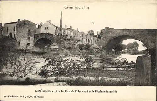 Ak Lunéville Meurthe et Moselle, Le pont de Viller sauté et la Féculerie incendiée