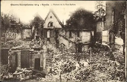 Ak Senlis Oise, Ruines de la Rue Bellon, Guerre Européenne 1914