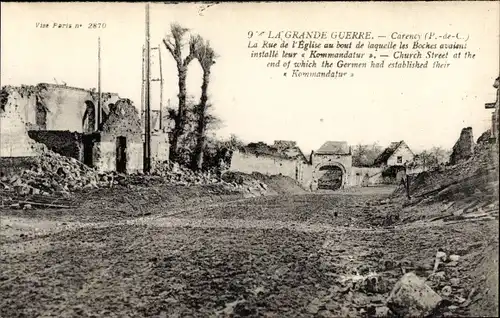 Ak Carency Pas de Calais, La Rue de l'Église, Bombardée, La Grande Guerre