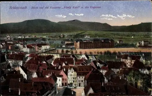 Ak Sélestat Schlettstadt Elsass Bas Rhin, Kaserne König Karl, Vogesen, Blick auf den Ort