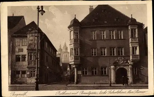 Ak Bayreuth in Oberfranken, Rathaus mit Brautgasse, li. Geburtshaus Max Stirner