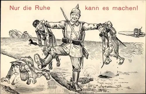 Ak Nur die Ruhe kann es machen, deutscher Soldat, Russe, Franzose, Brite, Propaganda, I WK