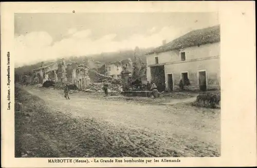 Ak Marbotte Lothringen Meuse, La Grande Rue bombardee par les Allemands, Kriegszerstörungen