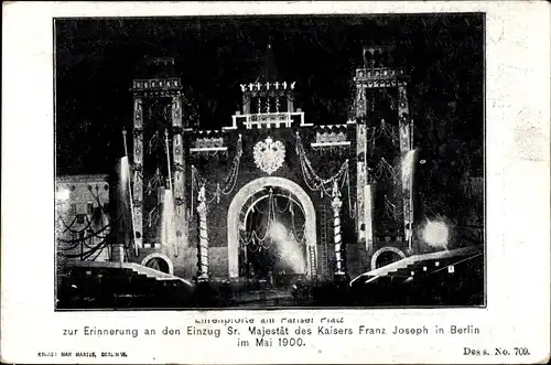 Ak Berlin Mitte, Ehrenpforte, Pariser Platz, zur Erinnerung an den Einzug Kaiser Franz Joseph, 1900
