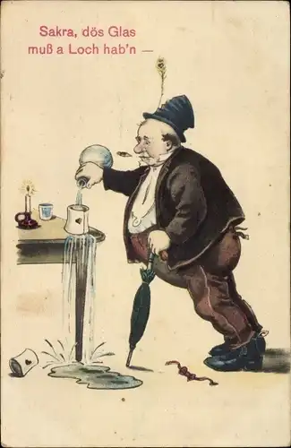 Ak Sakra, dös Glas muss a Loch hab'n, betrunkener Mann