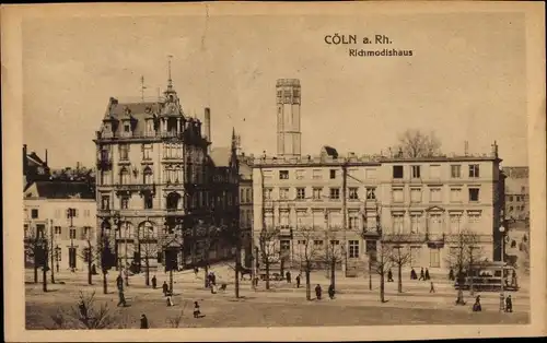 Ak Köln am Rhein; Richmodishaus, Straßenpartie, Passanten