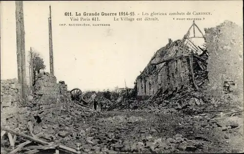 Ak Carency Pas de Calais, La Grande Guerre 1914-1915, Le Village est detruit, Kriegszerstörungen