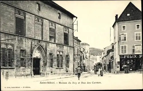 Ak Saint Mihiel Meuse, Maison du Roy et Rue des Carmes