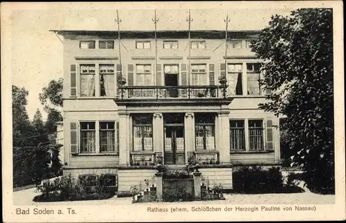 Ak Bad Soden am Taunus Hessen, Rathaus (ehem. Schlösschen d. Herzogin Pauline von Nassau)