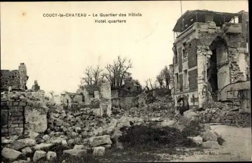 Ak Coucy le Chateau Aisne, Le Quartier des Hotels, Kriegszerstörungen, I. WK