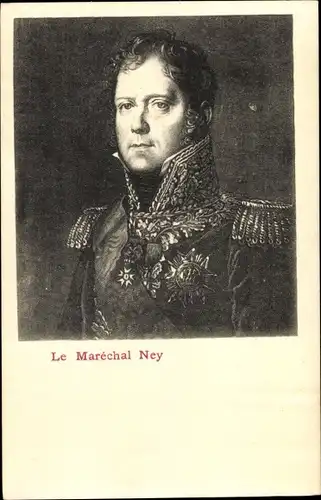 Ak Le Maréchal Ney, Napoleonischer Heerführer