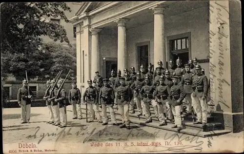 Ak Döbeln in Sachsen, Wache des 11. KS Infanterie Regiments Nr. 139