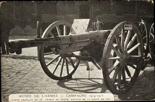 Ak Musee de l'Armee, Campagne, Canon Francais de 75, Geschütz, I. WK