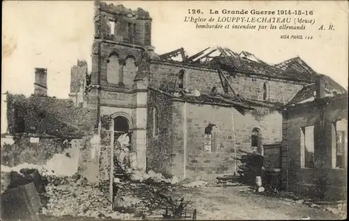 Ak Louppy le Chateau Meuse, L'Eglise bombardee et incendie par les Allemands
