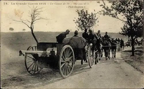 Ak La Grande Guerre 1914, Le Canon de 75, Geschütz, I. WK