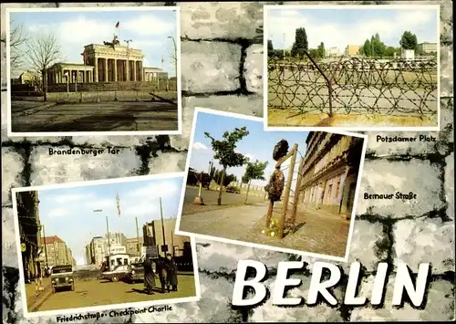 Ak Berlin, Berliner Mauer, Brandenburger Tor, Potsdamer Platz, Bernauer Straße, Checkpoint Charlie