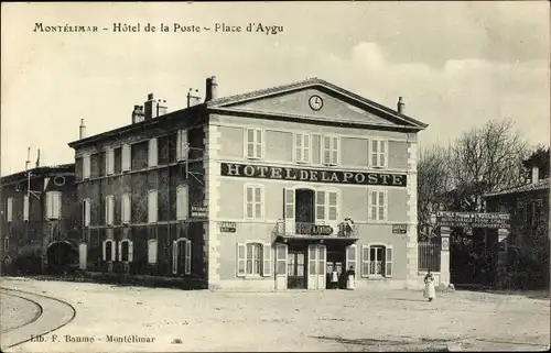 Ak Montélimar Drôme, Hotel de la Poste, Place d'Aygu