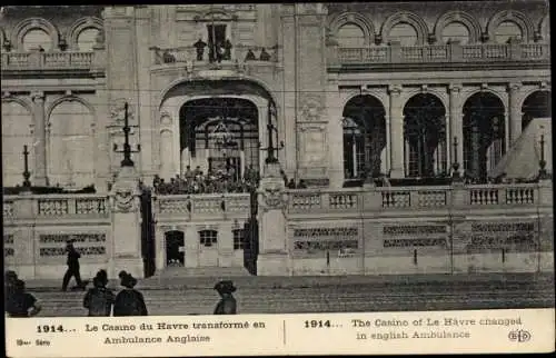 Ak Le Havre Seine Maritime, Le Casino transforme en Ambulance Anglaise, 1914