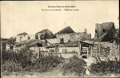 Ak Vého Lothringen Meurthe et Moselle, Environs de Lunéville, Ruines, Guerre 1914-1917