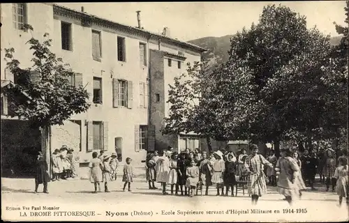 Ak Nyons Drôme, Ecole Superieure servant d'Hopital Militaire en 1914-1915