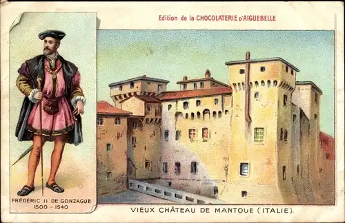 Ak Frederic II de Gonzague, Vieux Chateau de Mantoue, Chocolaterie d'Aiguebelle