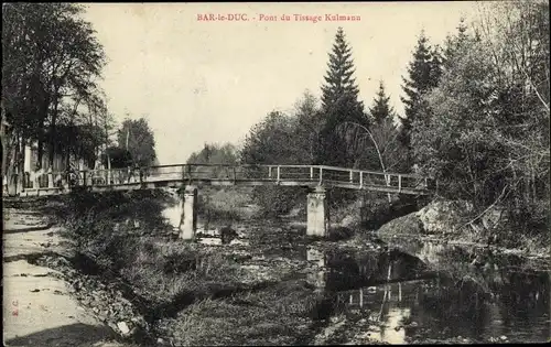 Ak Bar le Duc Meuse, Pont du Tissage Kulmann
