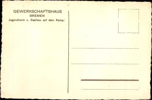 Künstler Ak Hansestadt Bremen, Gewerkschaftshaus, Jugendheim, Saalbau auf dem Kamp