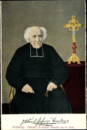 Ak Arenberg Koblenz am Rhein, Pfarrer J. B. Kraus, Gründer der hl. Orte
