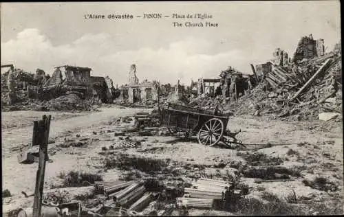 Ak Pinon Aisne, Place de I'Eglise, ruines, Kriegszerstörung I. WK