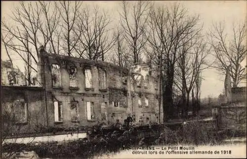 Ak Aisne, Le Petit Moulin, detruit 1918, Kriegszerstörung 1. WK