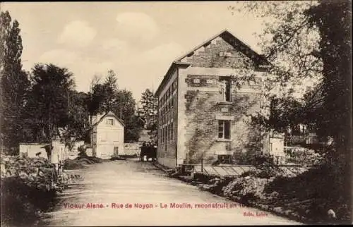 Ak Vic sur Aisne, Rue de Noyon, Le Moulin, reconstruit en 1922