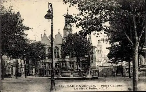 Ak Saint Quentin Aisne, Place Coligny, Le vieux Puits