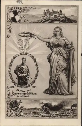 Ak Kaiser Wilhelm II., 25. Regierungsjubiläum 1888-1913, Vom Fels zum Meer, Kriegsschiffe, Germania