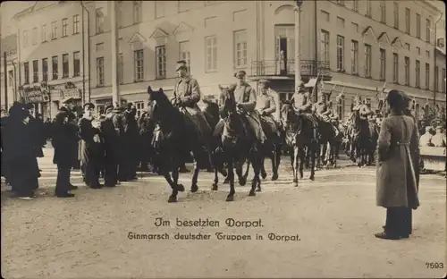 Ak Tartu Dorpat Estland, Einmarsch deutscher Truppen, I. WK