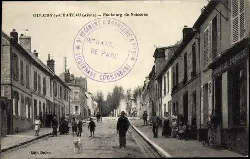 Ak Oulchy le Château Aisne, Faubourg de Soissons