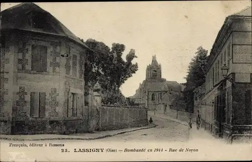 Ak Lassigny Oise, Bombarde en 1914, Rue de Noyon
