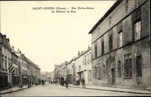 Ak Saint Mihiel Meuse, Rue Notre Dame, La Maison du Roy