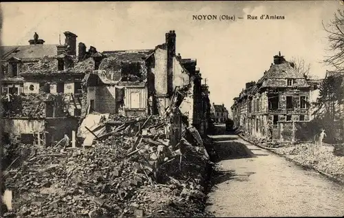 Ak Noyon Oise, Rue d'Amiens, Kriegszerstörungen, I. WK