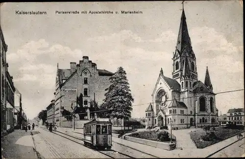 Ak Kaiserslautern in der Pfalz, Pariserstraße mit Apostelkirche, Marienheim, Straßenbahn