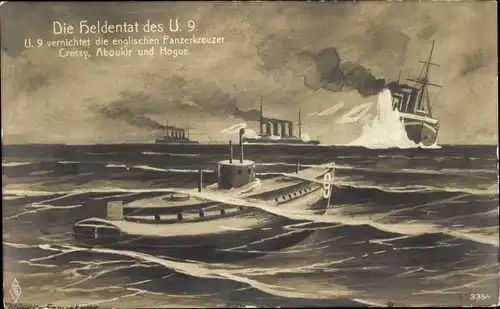 Ak Die Heldentat des U-9, U-Boot vernichtet die englischen Panzerkreuzer Cressy, Aboukir, Hogue
