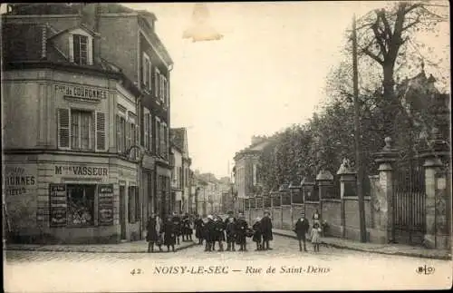 Ak Noisy le Sec Seine Saint Denis, Rue de Saint Denis