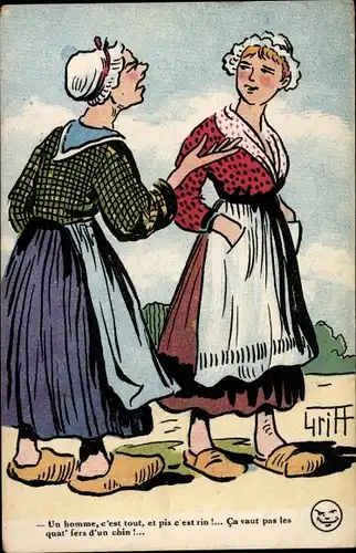Künstler Ak Griff, Zwei Frauen in Tracht, Gespräch, Un homme, c'est tout, et pis c'est rin...