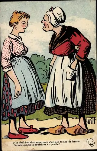 Künstler Ak Griff, Zwei Frauen, Gespräch, Vorwurf, J' te dirai ben d'et sage...