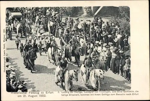 Ak Erfurt in Thüringen, Historischer Festzug 1902, Ludwig der Heilige, Heilige Elisabeth