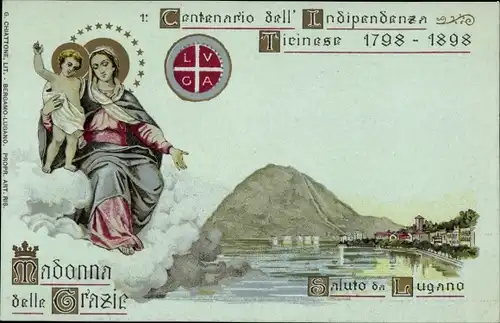 Litho Lugano Kanton Tessin Schweiz, Madonna delle Grazie, Centenario dell'Indipendenza 1898