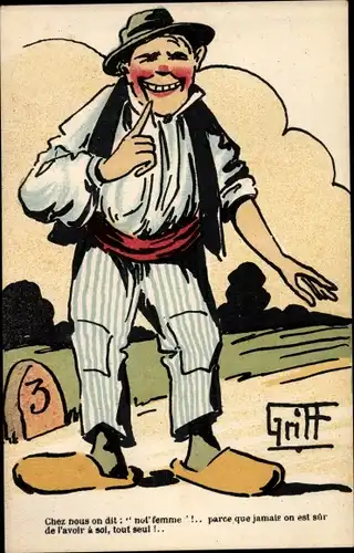 Künstler Ak Griff, Mann in Tracht, Bauer, Chez nous on dit: Not femme...